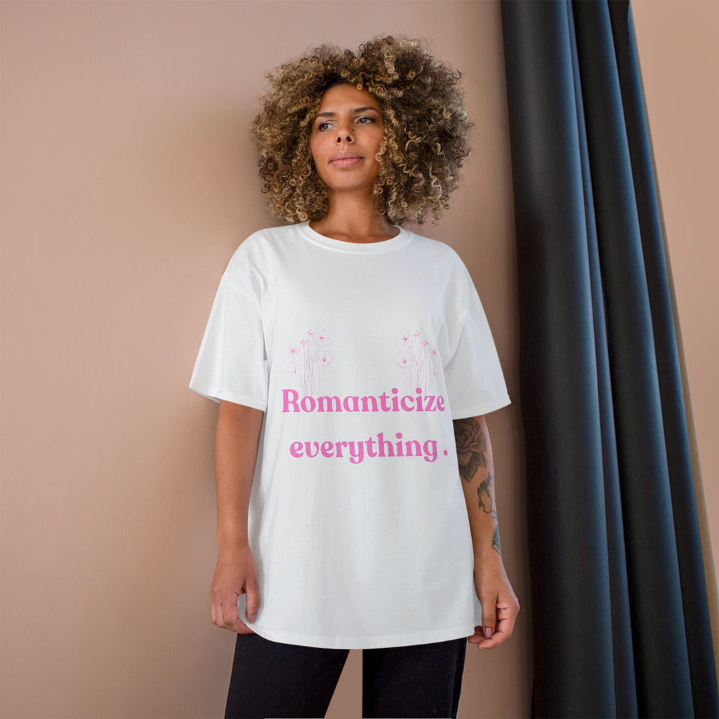 Romanticize Everything Champion T-Shirt | Floral Graphic Tee, Casual Wear, Gift for Her, Spring Fashion, Summer Vibes